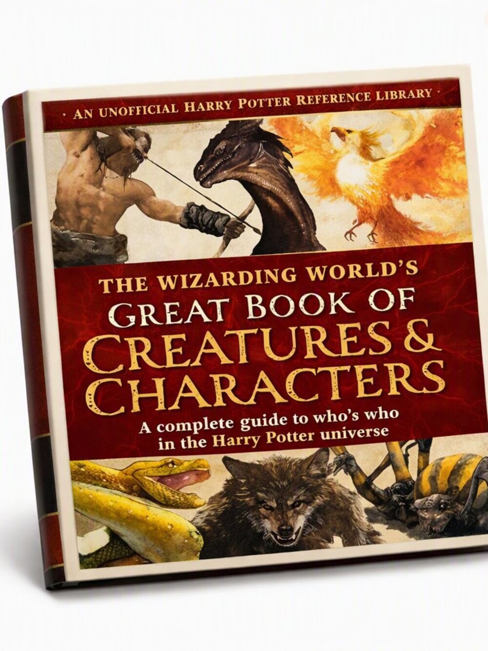 The Wizarding World's Great Book of Creatures Macmillan Publishers 336 Pages